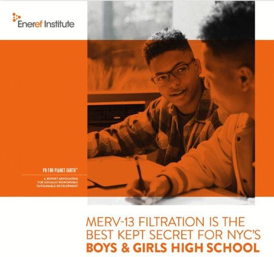 The report by the Eneref Institute examines how MERV-13 filters protect students&apos; health in New York City schools.