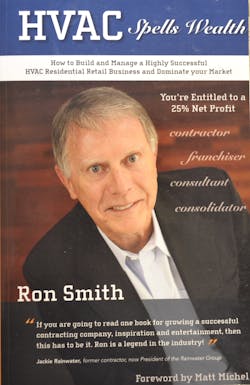 'HVAC Spells Wealth' was Ron Smith's best shot at getting contractors to run their businesses for a healthy profit. 'HVAC Spells Wealth' was Ron Smith's best shot at getting contractors to run their businesses for a healthy profit.