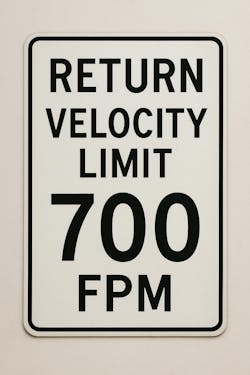 The conservative value is based on the upper airflow velocity limit of 700 fpm max velocity for return fittings. The conservative value is based on the upper airflow velocity limit of 700 fpm max velocity for return fittings.